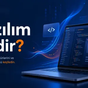 Yazılım Nedir? İşletmeler İçin Yazılım Geliştirme Rehberi